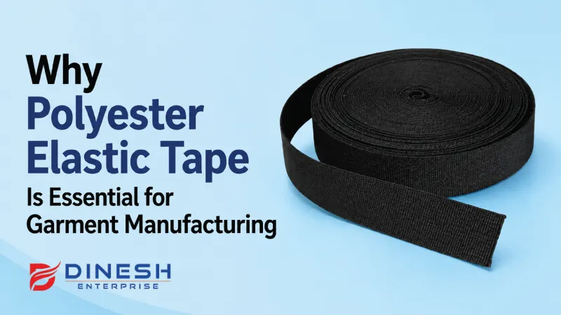 Why Polyester Elastic Tape Is Essential for Garment Manufacturing